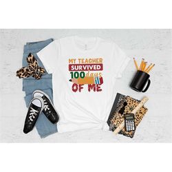 my teacher survived 100 days of me shirt, funny 100 days shirt, student shirt, 100th day of school celebration shirt, ba