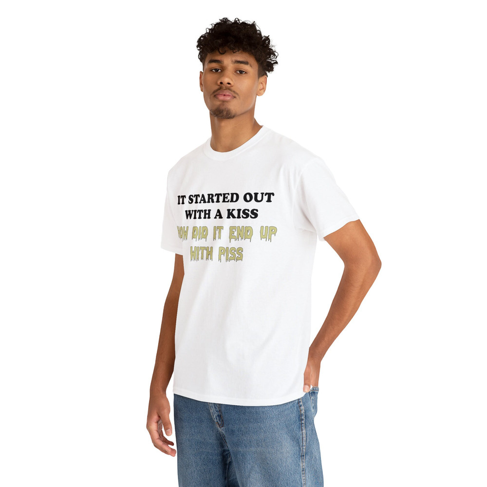 I Started Out With A Kiss How Did It End Up With Piss Shirt - 6.jpg