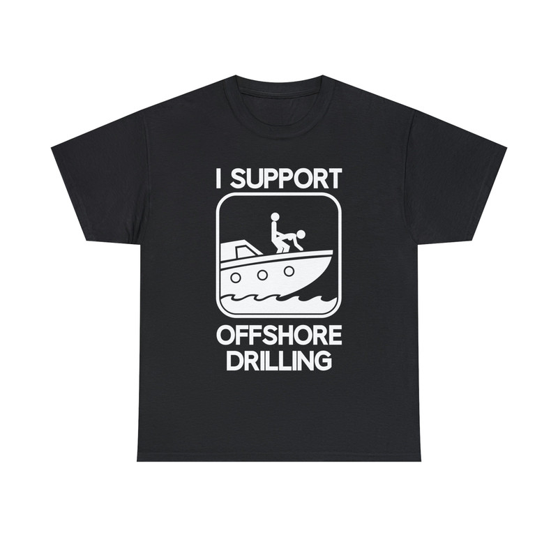 I Support Offshore Drilling Shirt - 1.jpg
