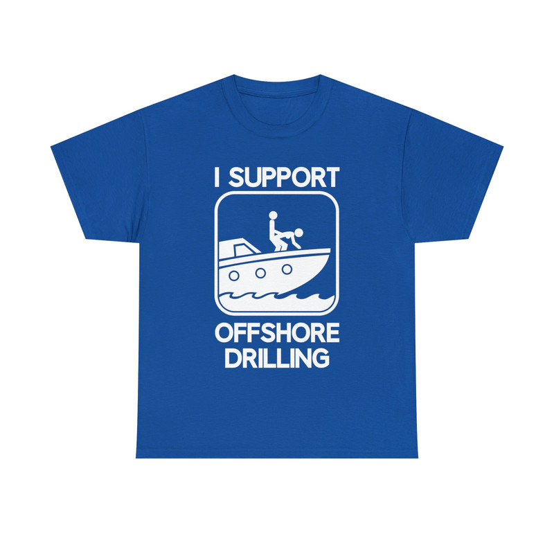 I Support Offshore Drilling Shirt - 10.jpg