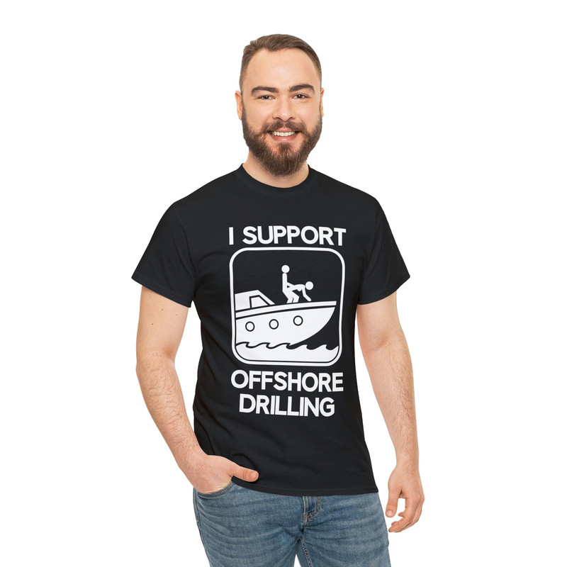 I Support Offshore Drilling Shirt - 5.jpg