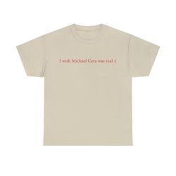 i wish michael cera was real shirt, funny michael cera meme fan gift