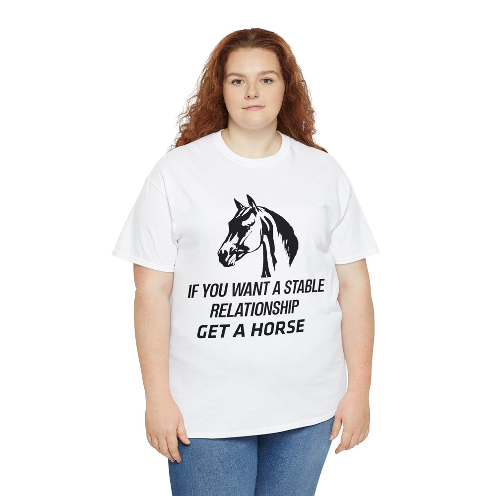 If You Want A Stable Relationship Get A Horse Shirt - 7.jpg