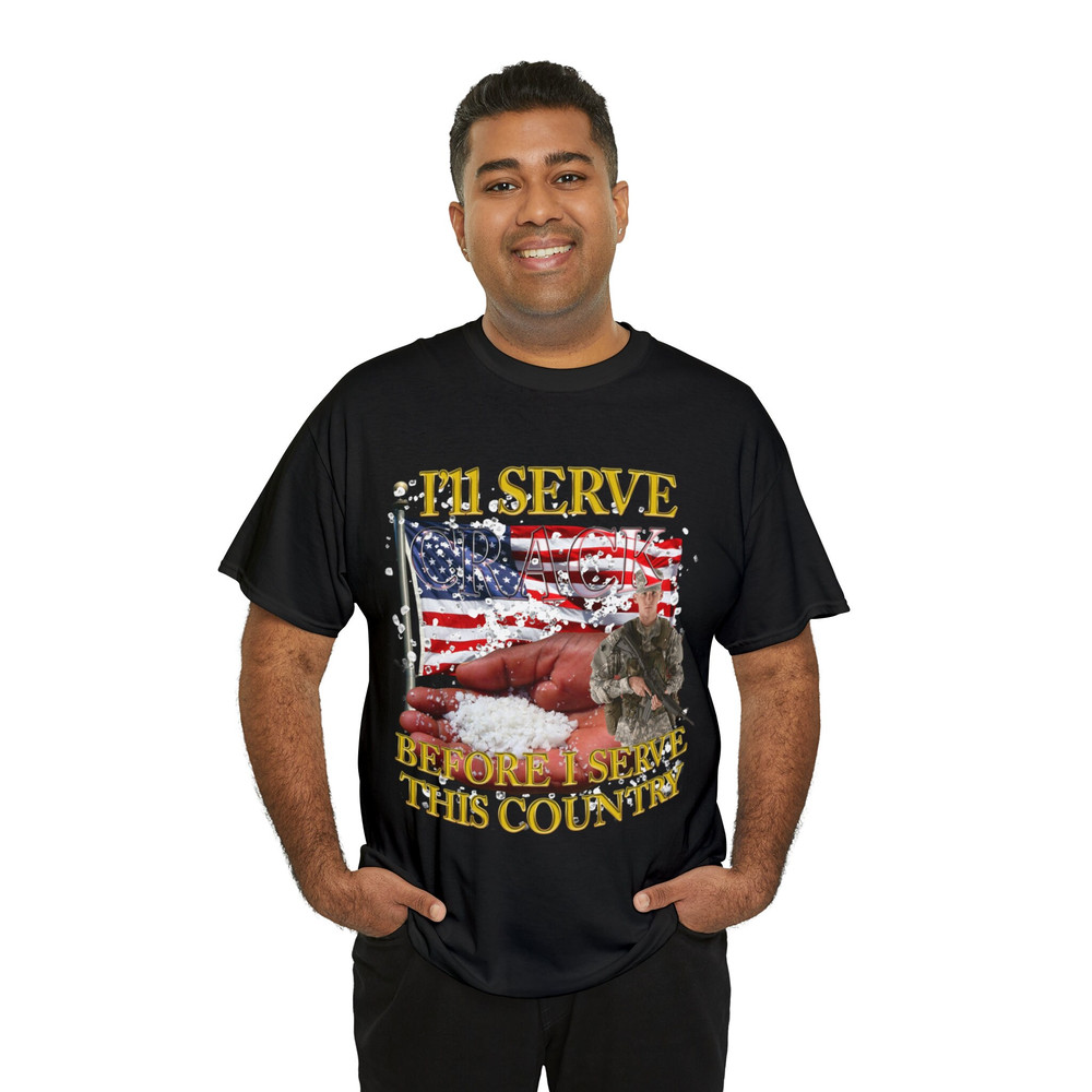 I'll Serve Crack Before I Serve This Country Shirt - 8.jpg