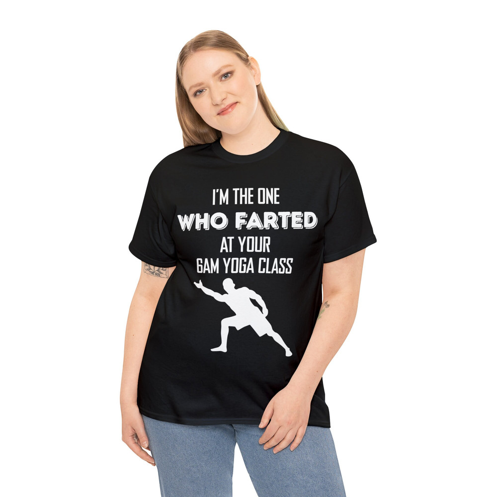I'm The One Who Farted At Your Gam Yoga Class Shirt - 4.jpg