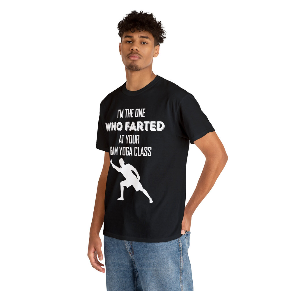 I'm The One Who Farted At Your Gam Yoga Class Shirt - 6.jpg