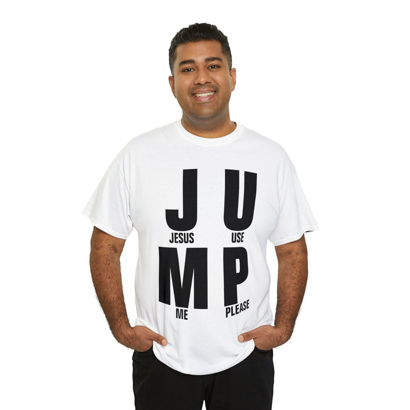 JUMP- Jesus Use Me Please Shirt - 8.jpg