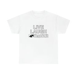 live laugh limp bizkit funny meme t-shirt