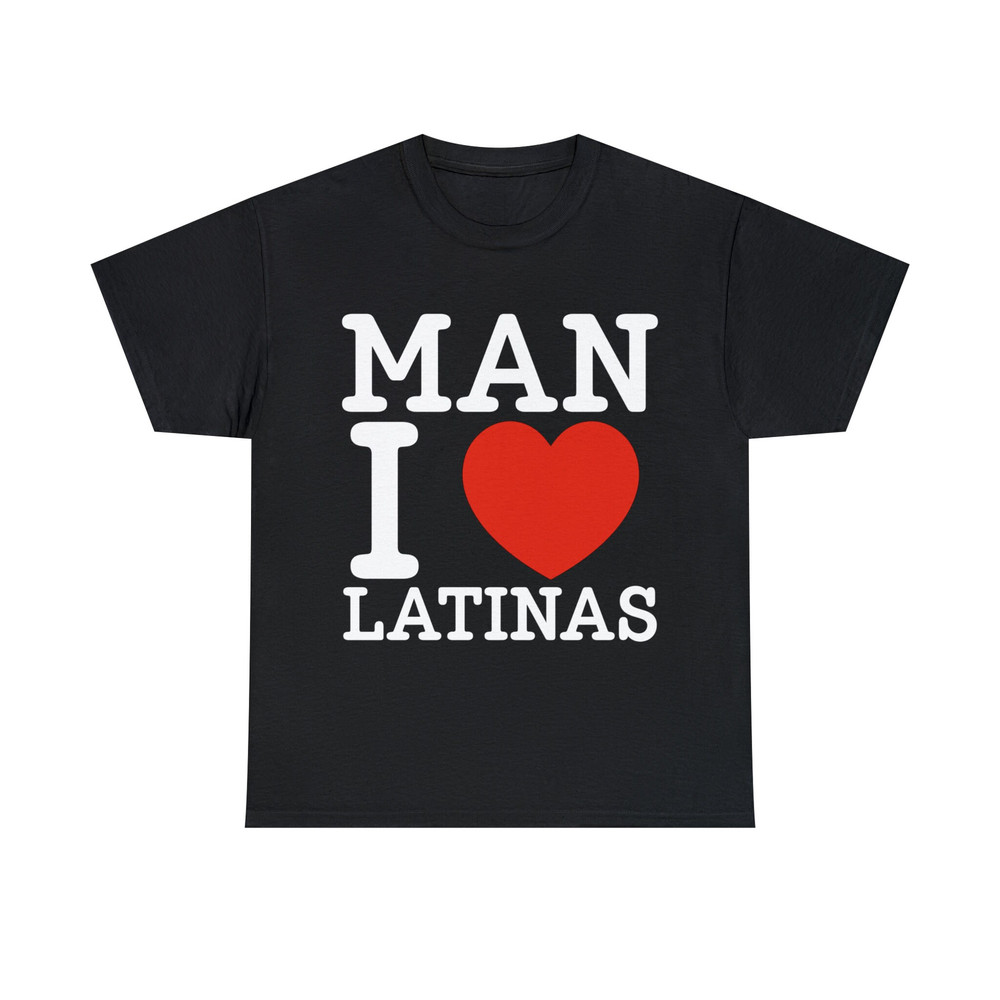 Man I Love Latinas Shirt - 1.jpg
