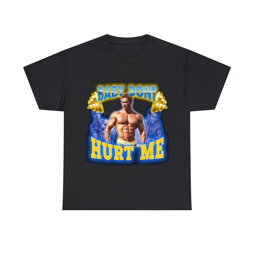 Mike O'Hearn- Baby Don't Hurt Me Shirt - 1.jpg