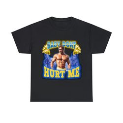mike o'hearn- baby don't hurt me shirt