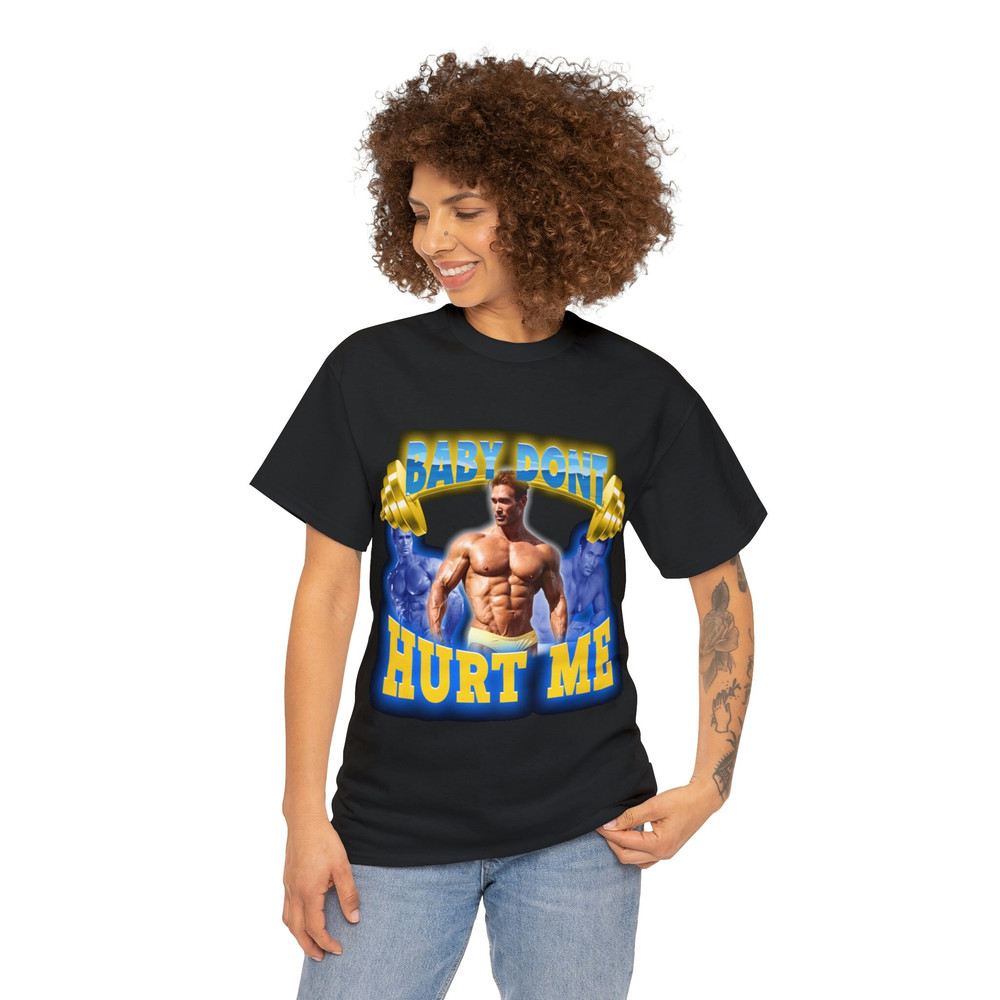 Mike O'Hearn- Baby Don't Hurt Me Shirt - 3.jpg