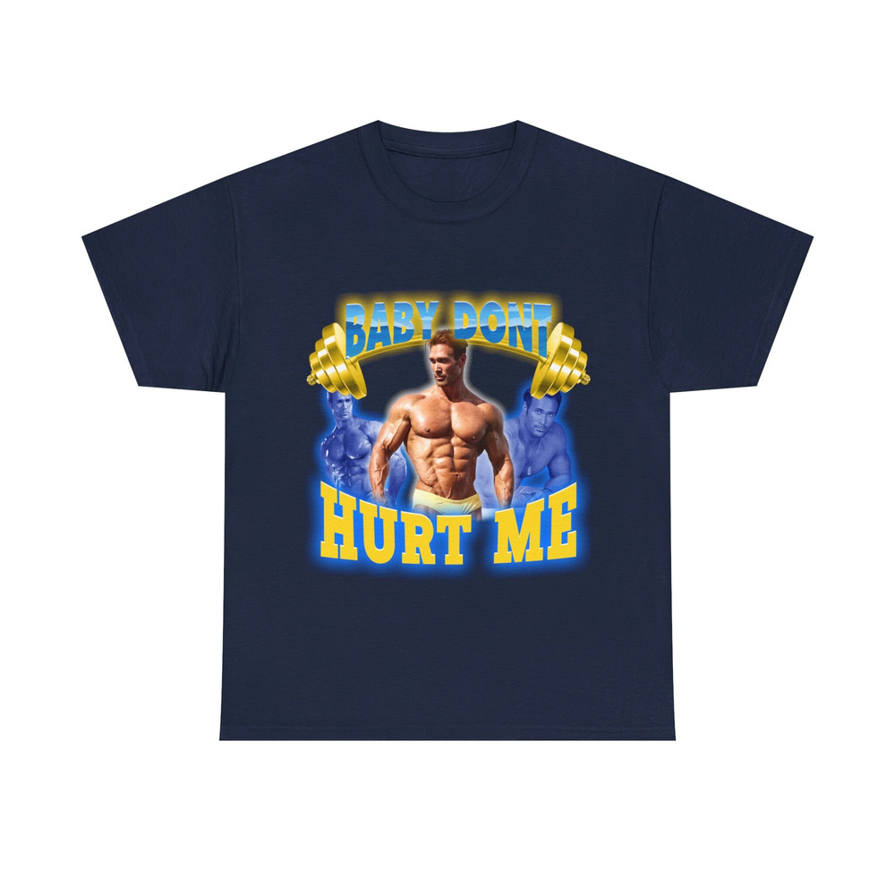 Mike O'Hearn- Baby Don't Hurt Me Shirt - 8.jpg