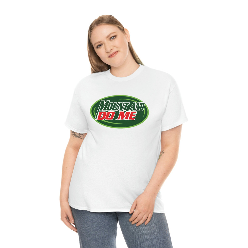 Mount And Do Me T-shirt - 4.jpg