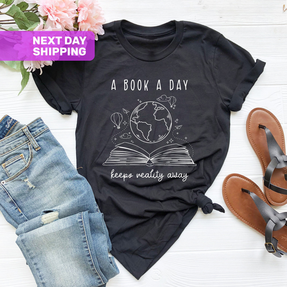 A Book A Day Keeps Reality Away Shirt, Book Lover Shirt, Librarian Shirt, Xmas Gift, Reading Teacher Shirt, Bookworm Gift, Book Lover Gift - 2.jpg