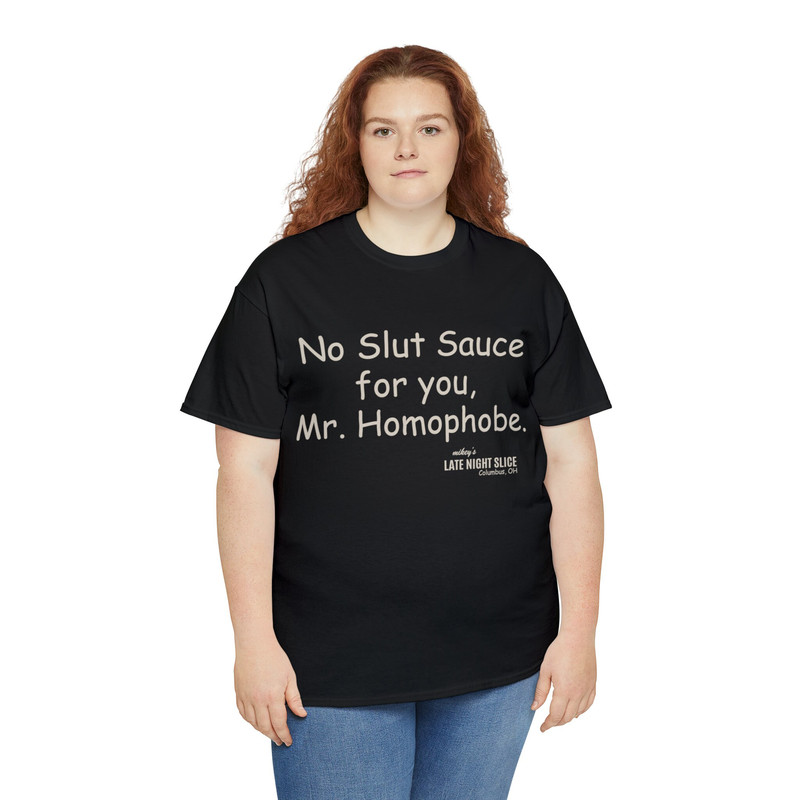 No Slut Sauce For You, Mr Homophobe Shirt - 7.jpg