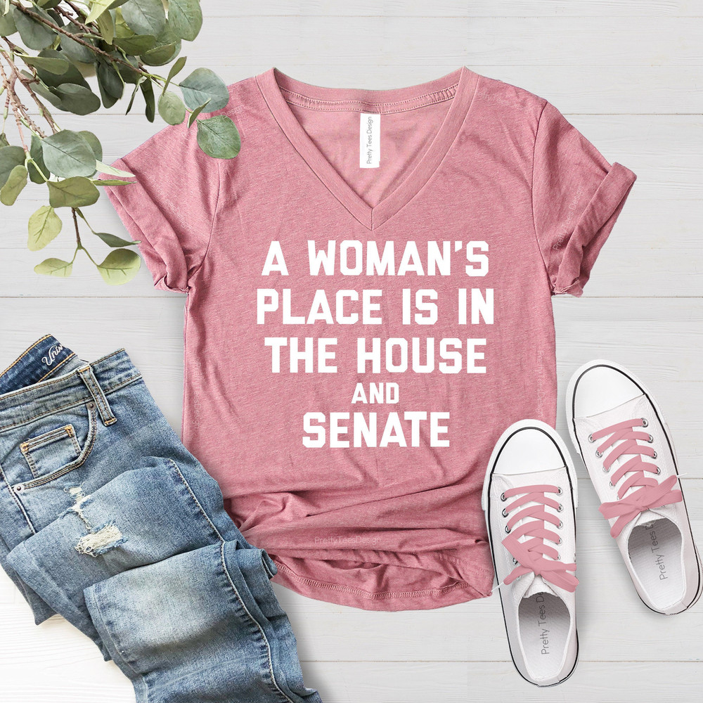 A Woman's Place Is In The House And Senate T-Shirt, Feminism Shirt, Equal Rights Shirt, Liberal Woman Tee,Activist Shirt,Political Woman Tee - 1.jpg