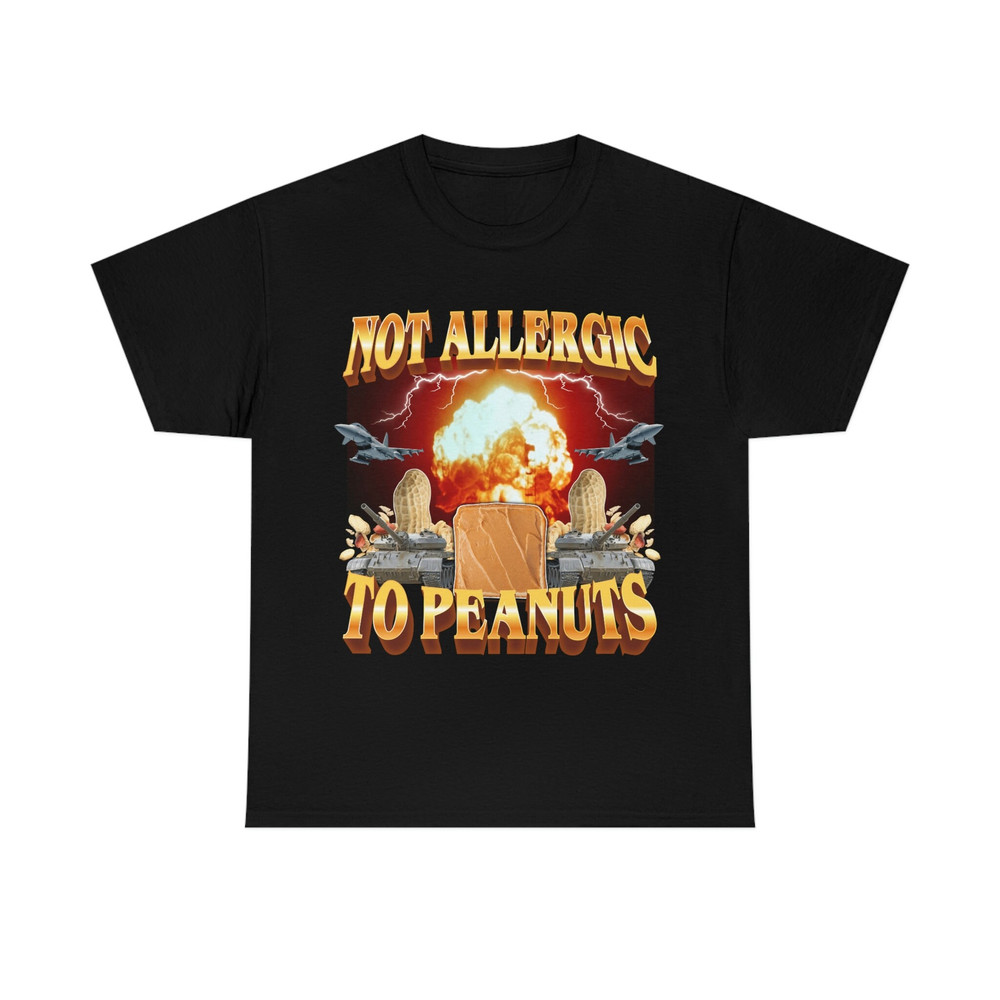 Not Allergic To Peanuts T- Shirt - 1.jpg