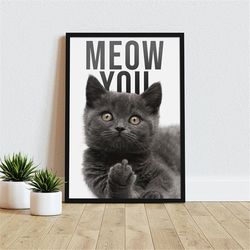 funny cat print, mew you cat poster, cat canvas wall art, gift idea, home decor art, cute, animal poster, wrapped, frame