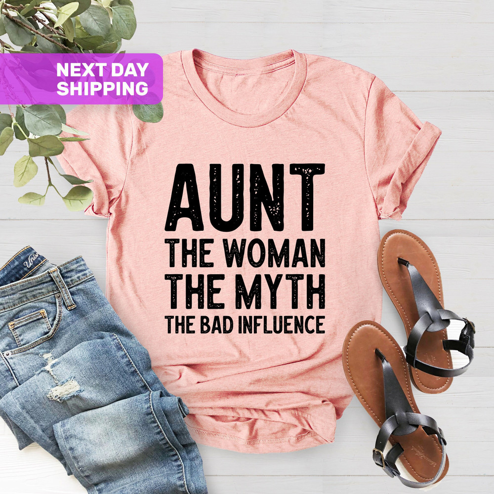 Aunt Shirt, Auntie Tee, Aunt The Women The Myth The Bad Influence Shirt, Gift For Aunt, Auntie T-Shirt, Aunt Gift, Best Aunt Shirt - 1.jpg