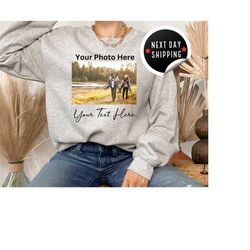 your photo sweatshirt, custom photo sweatshirt, your image here sweathirt, custom t-shirt, custom birthday gift, photo s