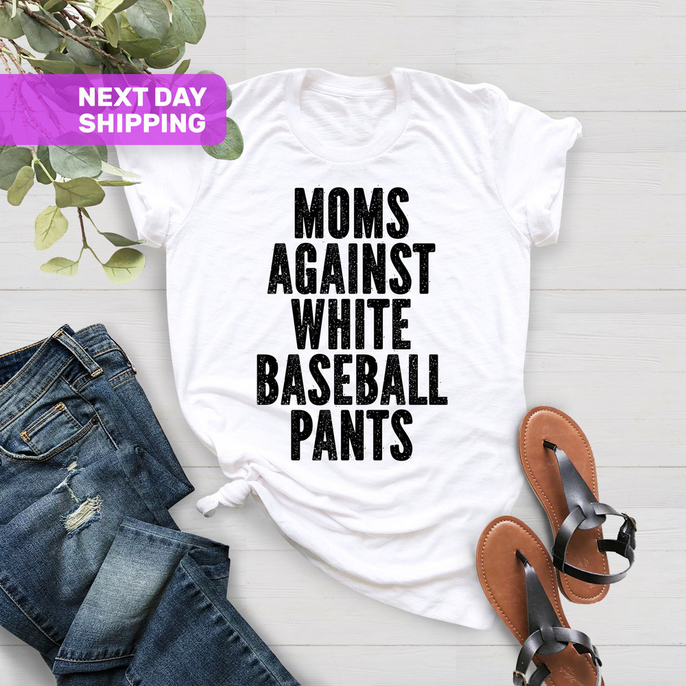 Baseball Mama Shirt, Baseball Mom Shirt, Baseball Game Day T shirt, White Baseball Pants Shirt, Funny Baseball Mom Shirt, Game Day Shirt - 5.jpg