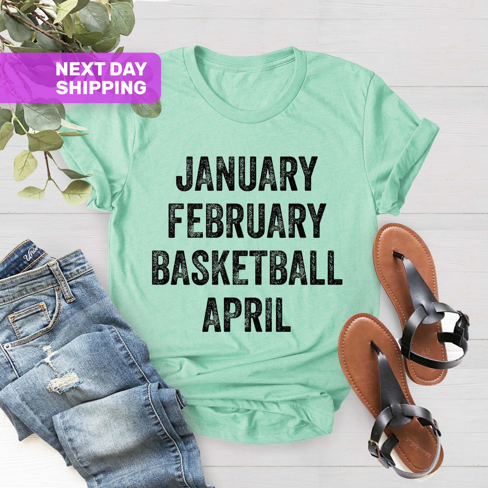 Basketball Lovers, Basketball School Shirt, Basketball Life, Basketball T-Shirt, January February Basketball April, Basketball Fan T-Shirt - 5.jpg