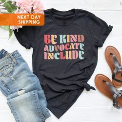 be kind advocate include, neurodiversity awareness shirt, so
