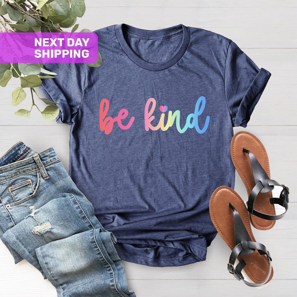 Be Kind Shirt, Be Kind, Inspirational Shirt, Women Shirt, Ladies Shirt, Unisex Tee, Be Kind Tee - 1.jpg