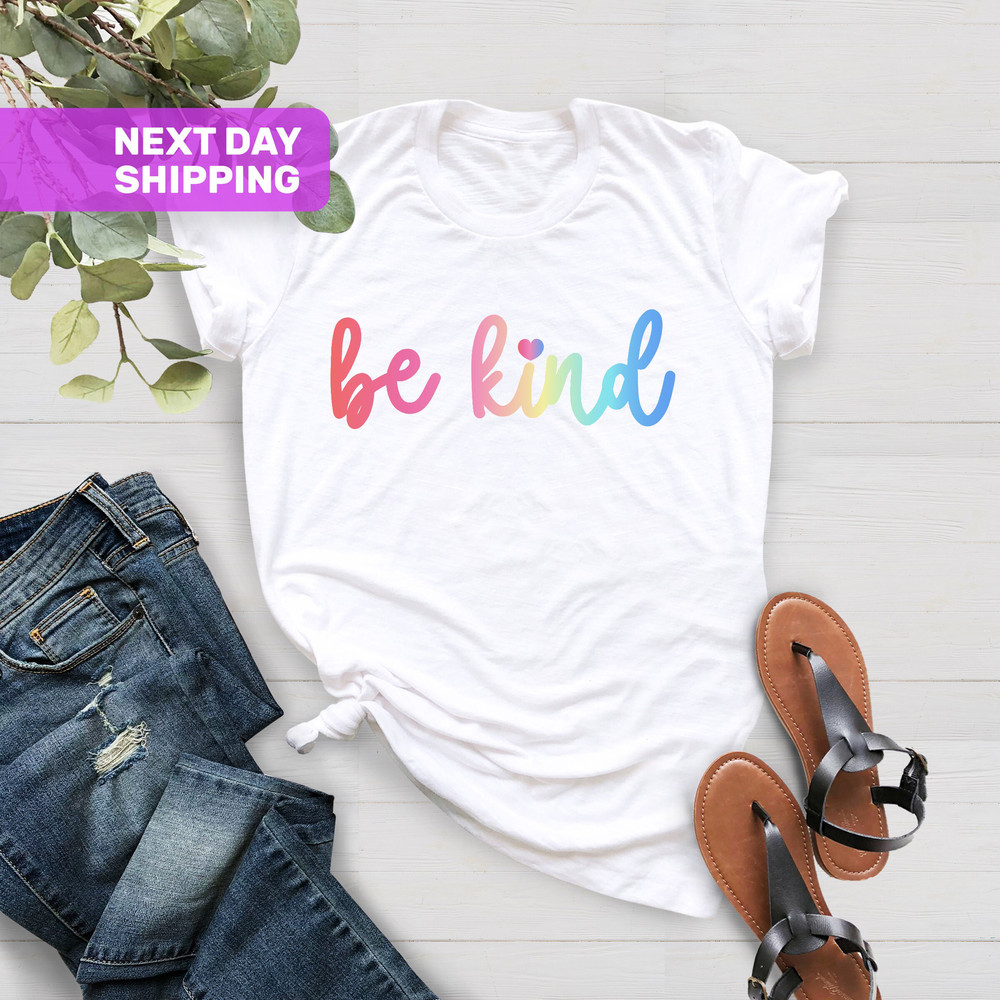 Be Kind Shirt, Be Kind, Inspirational Shirt, Women Shirt, Ladies Shirt, Unisex Tee, Be Kind Tee - 3.jpg