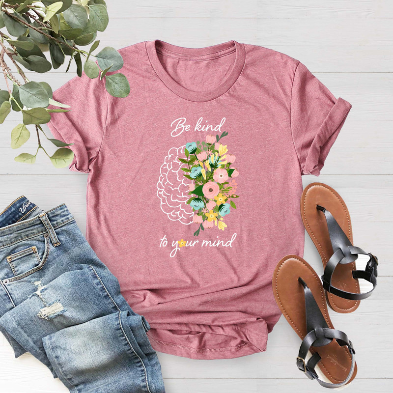 Be Kind to Your Mind Shirt, Mental Health Shirt, Health Matters Shirt, Be Kind Shirt,Therapist Gift Shirt,Anxiety Shirt,Health Awareness Tee - 4.jpg