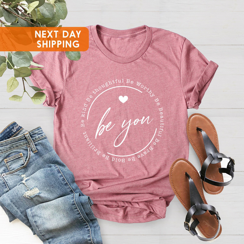 Be you LOVE shirt, Be Kind Shirt, Inspirational Shirt, Mental Health Motivational Shirt, Bff Matching, Therapy Shirt, Be Anything Shirt - 4.jpg