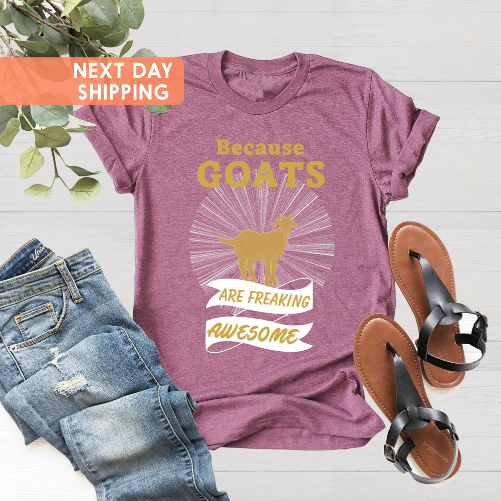 Because Goats Are Freaking Awesome, Farmer Shirt, Goat Birthday Gift Shirt, Cute Goats Shirts, Farm Animal Shirt, Goat Lover Gift Shirt - 4.jpg