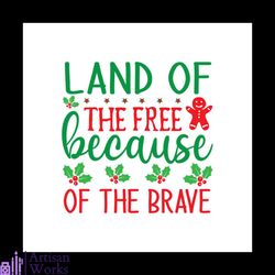 land of the free because of the brave svg, christmas svg, land of the free svg