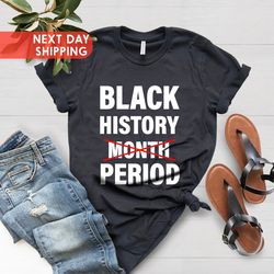 black history month period shirt, black lives shirt, equal r