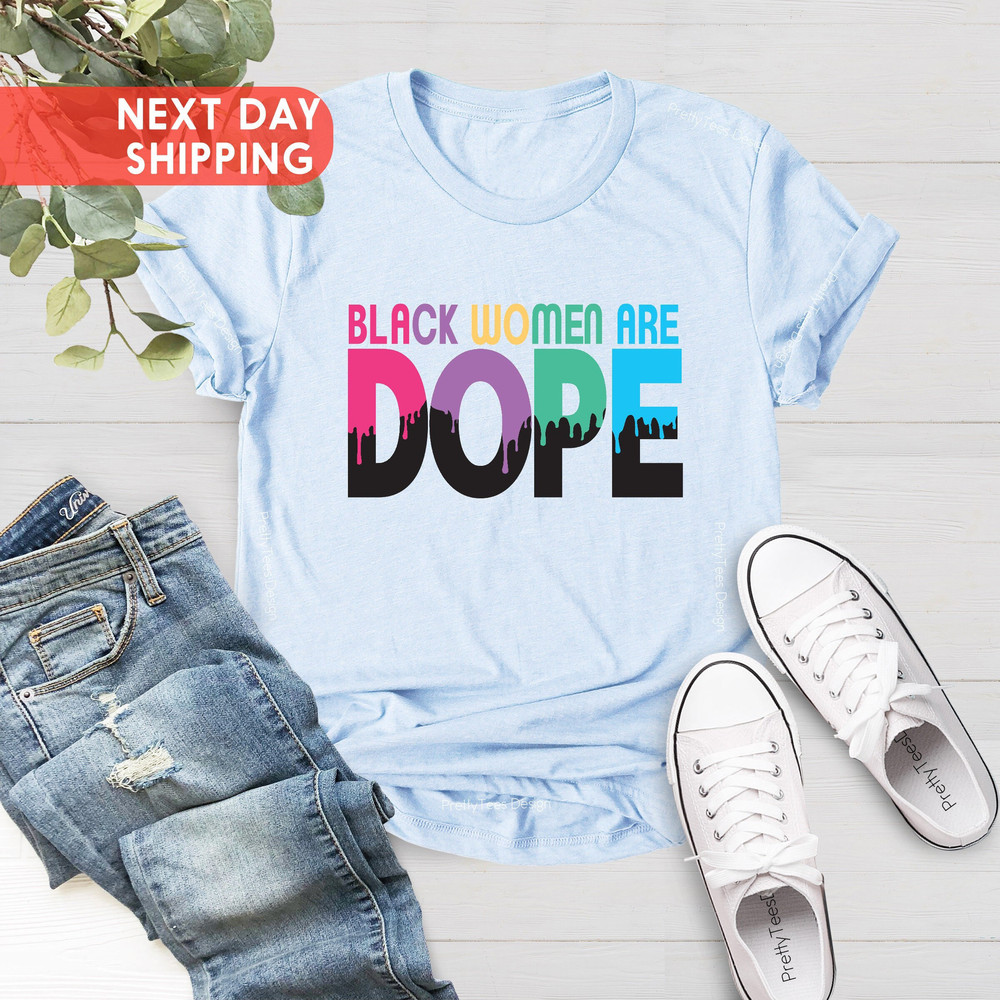 Black Women Are Dope Shirt, Black History Shirt, Black Power Shirt, Black Lives Matter Shirts, Afro Hair, Proud African Woman, Afro Women - 2.jpg