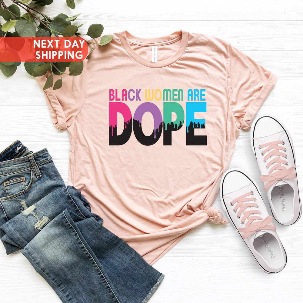 Black Women Are Dope Shirt, Black History Shirt, Black Power Shirt, Black Lives Matter Shirts, Afro Hair, Proud African Woman, Afro Women - 3.jpg
