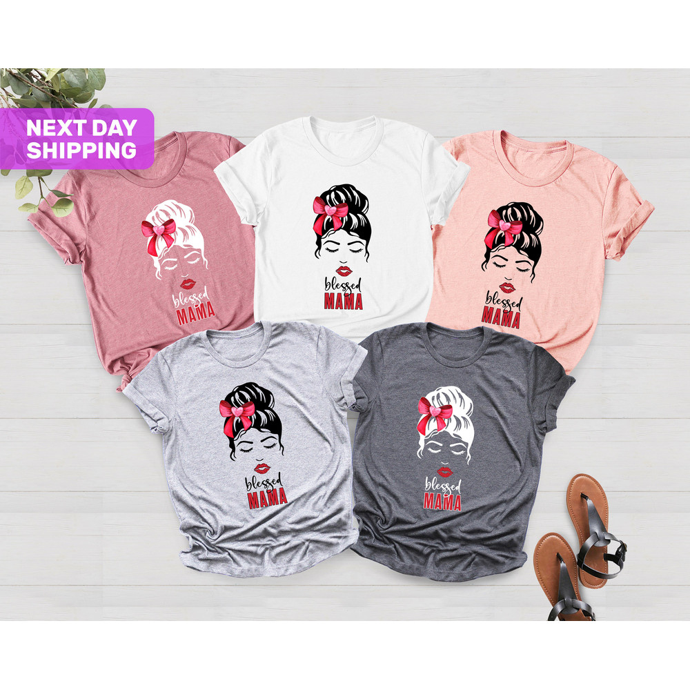 Blessed Mama Shirt, Cute Mom Shirt, Blessed Mama Tee, Mother's Day Gift Shirt, Best Mom Shirt, Blessed Mom T-Shirt, Mom Life Shirt - 4.jpg