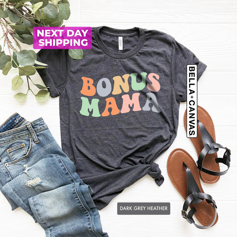Bonus Mom Shirt, Bonus Mama Tshirt, Bonus Mom Gift For Mom Day, Step Mama Shirts, Mothers Day Gift Tee, Retro Shirt Women, New Step Mom Tee - 1.jpg