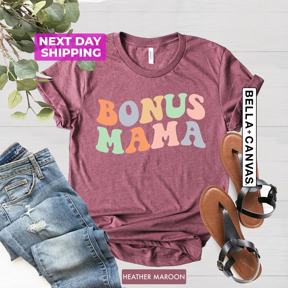 Bonus Mom Shirt, Bonus Mama Tshirt, Bonus Mom Gift For Mom Day, Step Mama Shirts, Mothers Day Gift Tee, Retro Shirt Women, New Step Mom Tee - 2.jpg