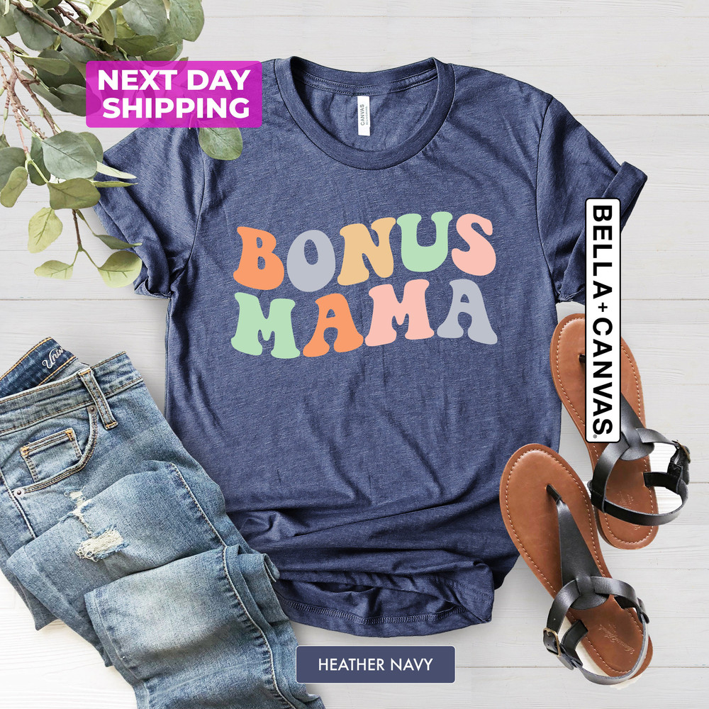 Bonus Mom Shirt, Bonus Mama Tshirt, Bonus Mom Gift For Mom Day, Step Mama Shirts, Mothers Day Gift Tee, Retro Shirt Women, New Step Mom Tee - 3.jpg