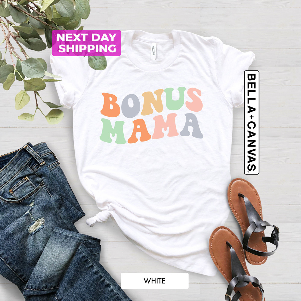 Bonus Mom Shirt, Bonus Mama Tshirt, Bonus Mom Gift For Mom Day, Step Mama Shirts, Mothers Day Gift Tee, Retro Shirt Women, New Step Mom Tee - 5.jpg