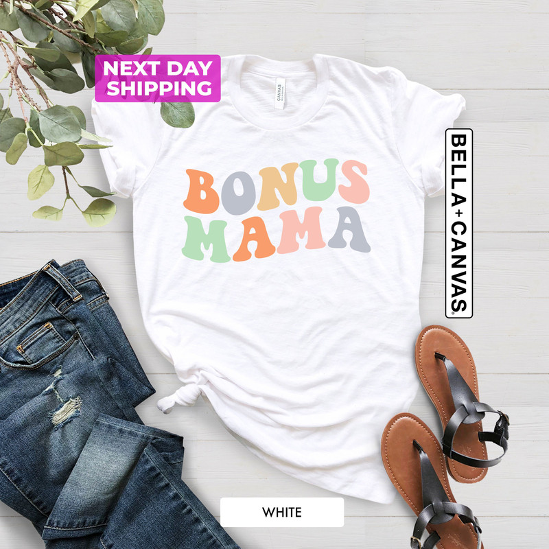 Bonus Mom Shirt, Bonus Mama Tshirt, Bonus Mom Gift For Mom Day, Step Mama Shirts, Mothers Day Gift Tee, Retro Shirt Women, New Step Mom Tee - 5.jpg