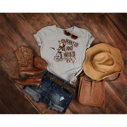 wanted and wild shirt, rodeo life shirt, long live cowgirls shirt, rodeo shirt for woman, wild west shirt, cowgirl shirt
