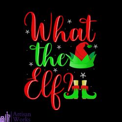 What The Elf Svg, Christmas Svg, Elf Svg, Elf Shoes Svg, Snow Svg