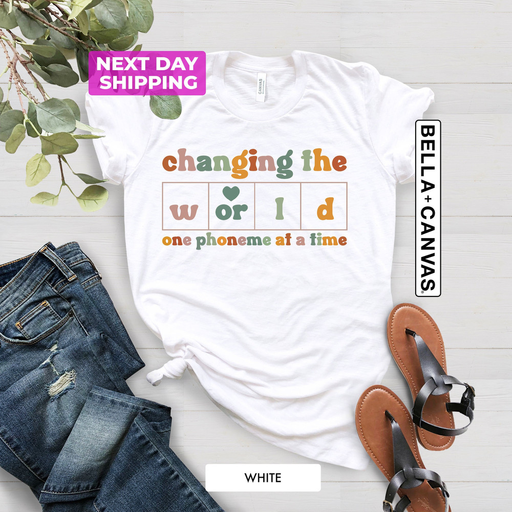 Changing The World One Phoneme At A Time Shirt, Dyslexia Teacher Shirt, Kindergarten Teacher Shirt, Teach Kids to Read Shirt - 1.jpg