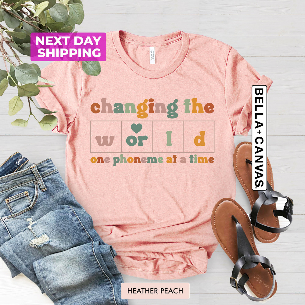 Changing The World One Phoneme At A Time Shirt, Dyslexia Teacher Shirt, Kindergarten Teacher Shirt, Teach Kids to Read Shirt - 2.jpg