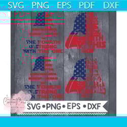 the fourth is strong with this one svg, independence day svg, the fourth svg, american shirt, american gift, 4th of jul