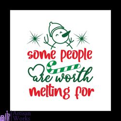 some people are worth melting for svg, christmas svg, snowman svg