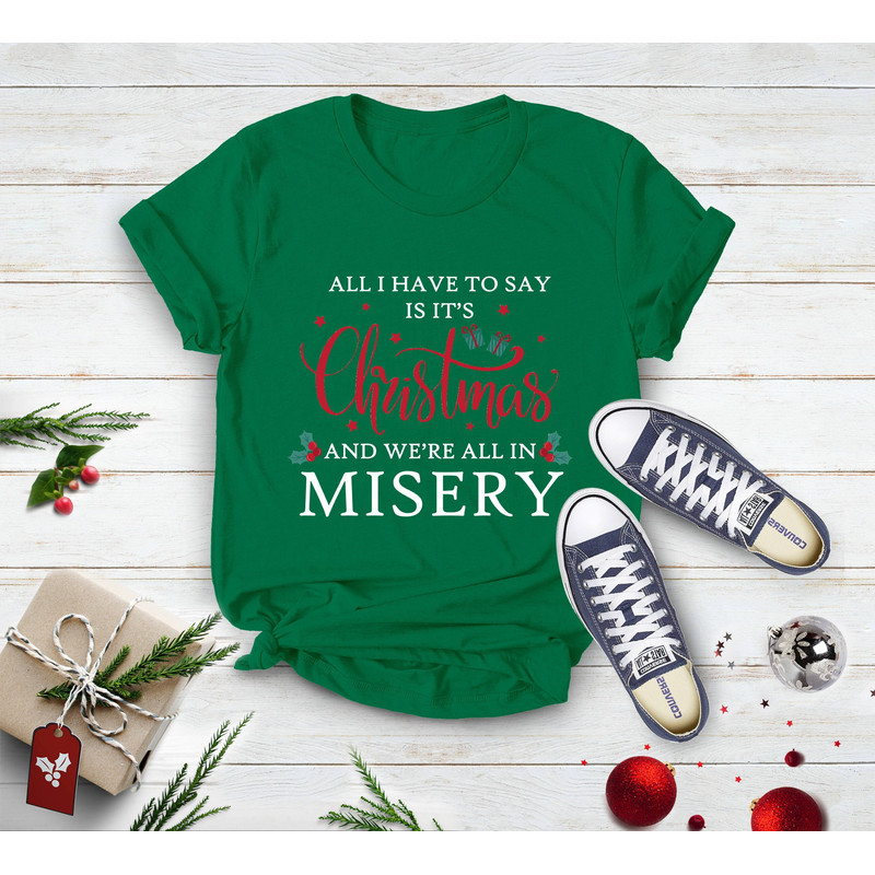 Christmas Shirt, It's Christmas & We're All In Misery, Christmas Vacation, Family Christmas, Xmas Family Shirt,Christmas Movie, Gift For Mom - 3.jpg